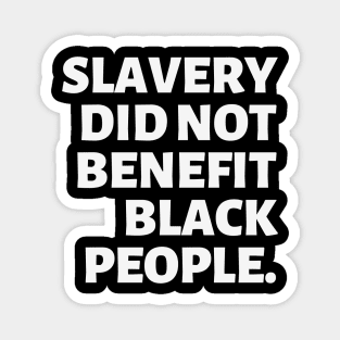 Slavery Did Not Benefit Black People | Black Freedom | Reparations Magnet