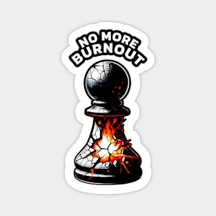 Pawn decides no more burnout, chess piece illustration Magnet