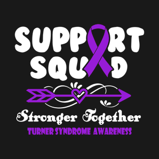 Turner Syndrome Awareness Support Squad Stronger Together T-Shirt