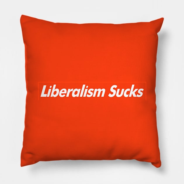 Liberalism Sucks Pillow by Peter Coffin