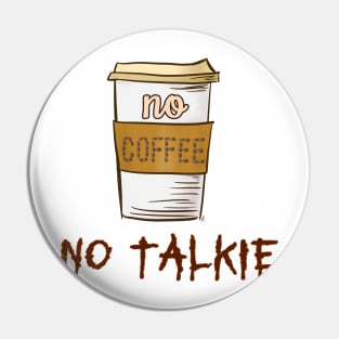 No Coffee No Talkie - Beans Pin