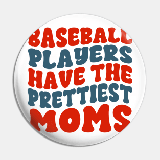 Baseball Players Have The Prettiest Moms Baseball Mom Pin