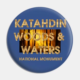 Katahdin Woods and Waters Pin