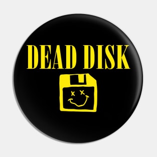 Grungy Dead Disk Pin