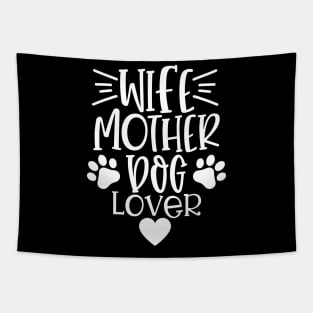 Wife Mother Dog Lover. Funny Dog Lover Quote. Tapestry