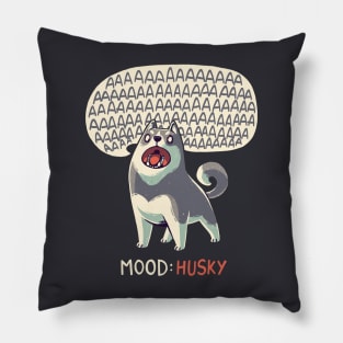 Mood: Husky // Funny Dog, Howling, Siberian Pillow