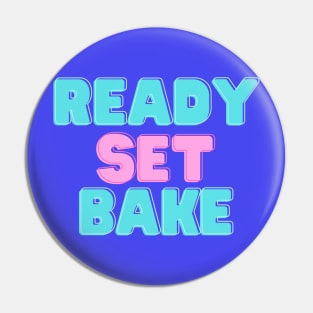 Ready, Set, Bake! Pin