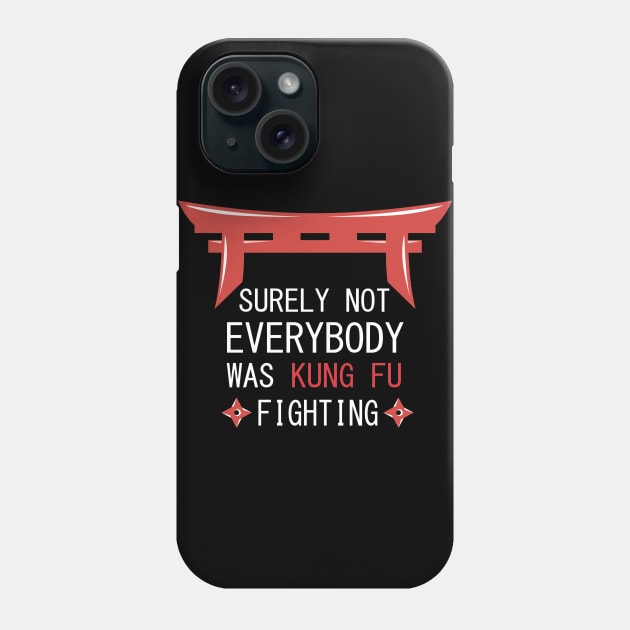 Surely Not Everybody Was Kung Fu Fighting Phone Case by Mr.Speak