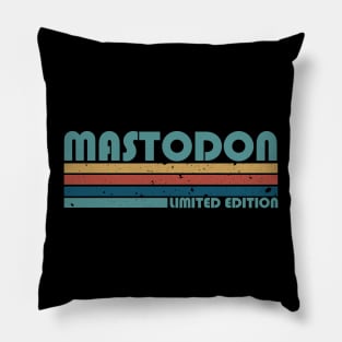 Mastodon Classic Proud Name Quotes Color 70s 80s 90s Pillow