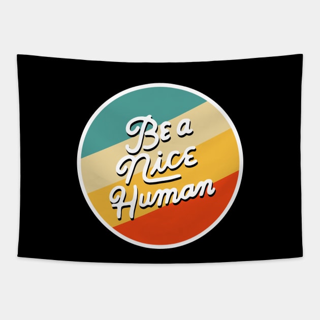 Be a Nice Human Tapestry by iconicole