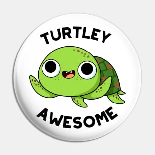 Turtley Awesome Cute Turtle Pun Pin