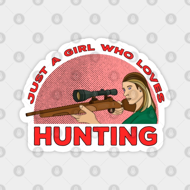 Just a Girl Who Loves Hunting Magnet by DiegoCarvalho