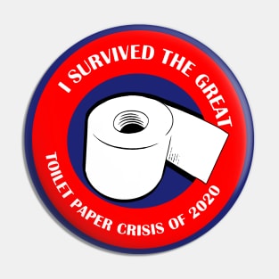 I SURVIVED THE TOILET PAPER CRISIS OF 2020 Pin