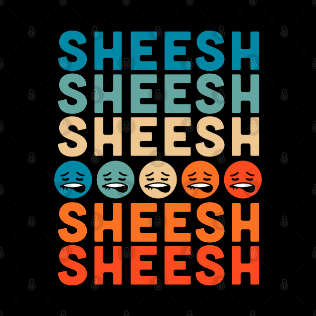 Sheeesh Sheesh Bussin' Funny Gen Z Slang Retro Vintage by OrangeMonkeyArt