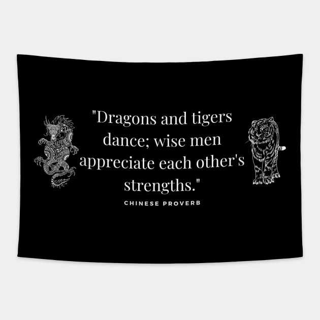 "Dragons and tigers dance; wise men appreciate each other's strengths." - Chinese Proverb Inspirational Quote Tapestry by InspiraPrints