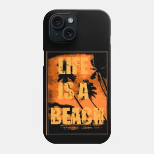 Life is a Beach Phone Case