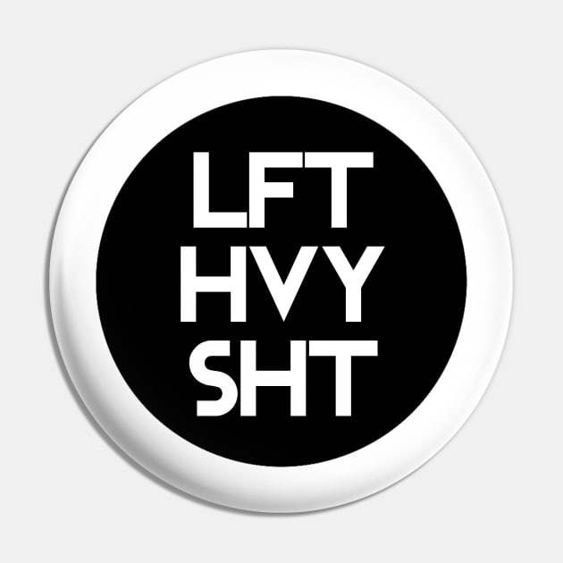 Lft Hvy Sht Pin by Horisondesignz