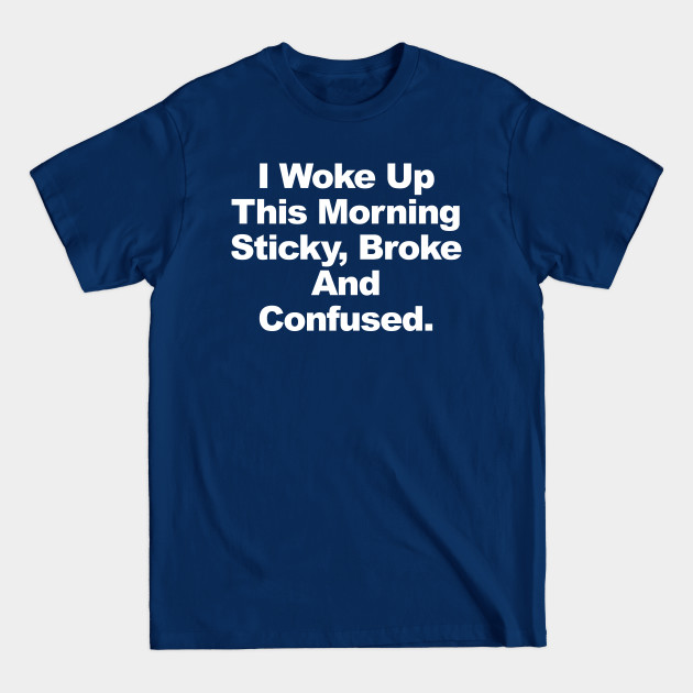 Discover Sticky and Confused - Confused - T-Shirt