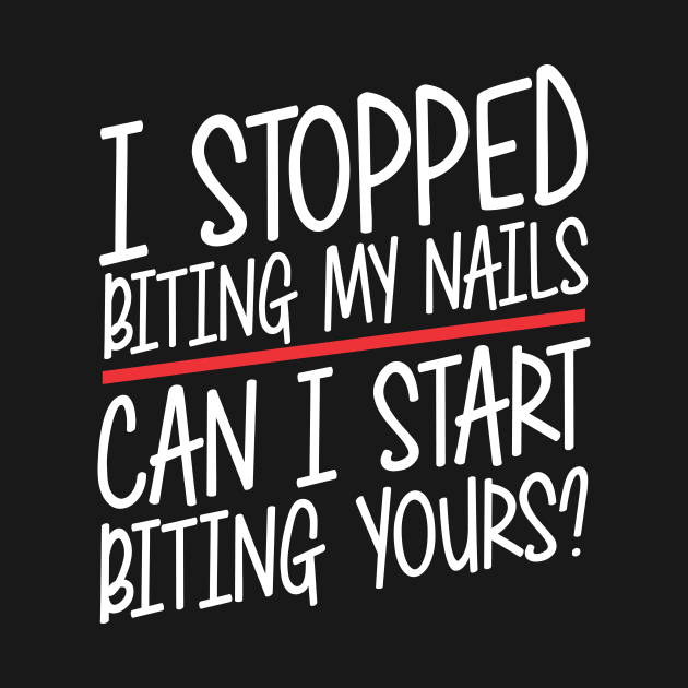 I Stopped Biting My Nails by thingsandthings