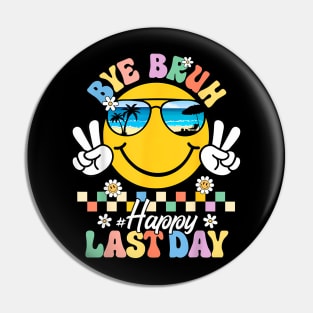 Bye Bruh We Out  Last Day of School Teacher Kids Summer Pin