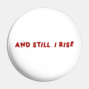 And Still, I Rise  Red Pin