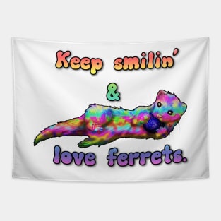 Keep Smilin' and Love Ferrets Tapestry