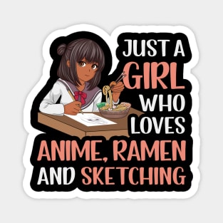 Just A Girl who Loves Anime Ramen and Sketching Magnet