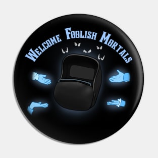 Welcome Foolish Mortals Doom Buggy Pin