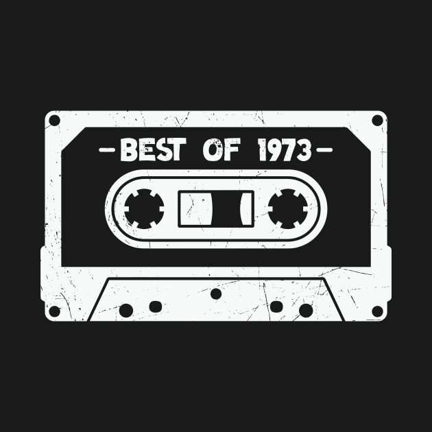 Best of 1973 Retro Cassette Tape 1973 Birthday by SLAG_Creative