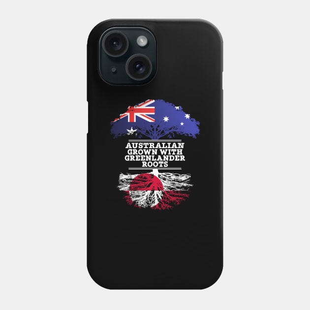Australian Grown With Greenlander Roots - Gift for Greenlander With Roots From Greenland Phone Case by Country Flags