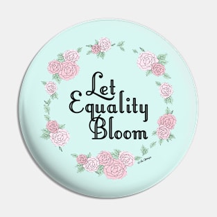 Let Equality Bloom Pin