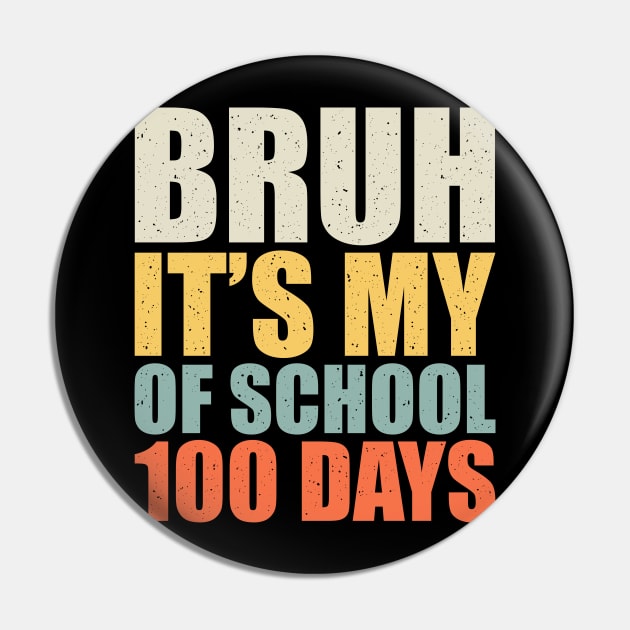 Bruh Its My 100 Days Of School - 100th Day Of School Pin by AnKa Art