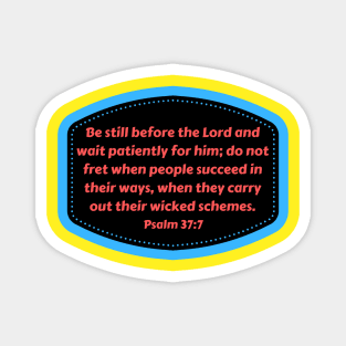 Bible Verse Psalms 37:7 Magnet