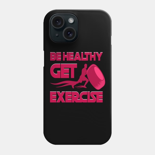 Be healthy get exercise Phone Case by Markus Schnabel