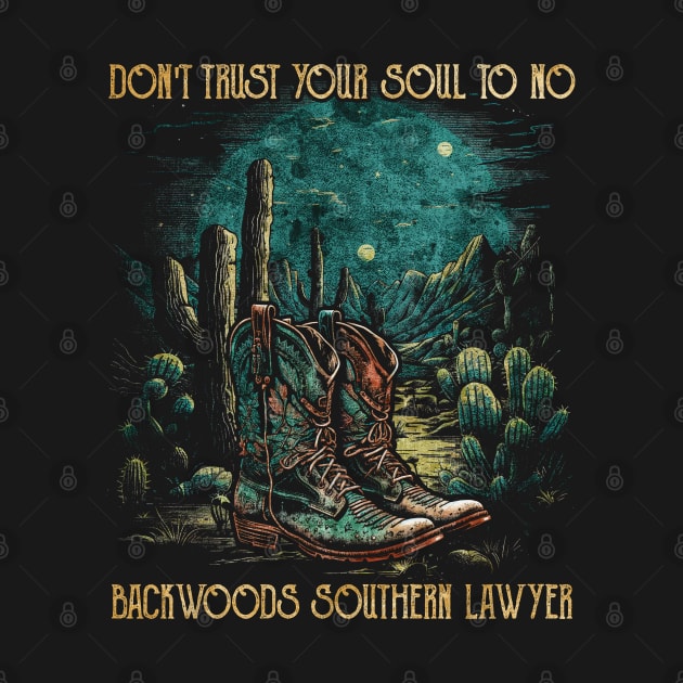 Funny Gift Men  Don't Trust Your Soul To No Backwoods by DesignDRart