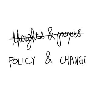 Policy and Change Activist T-Shirt