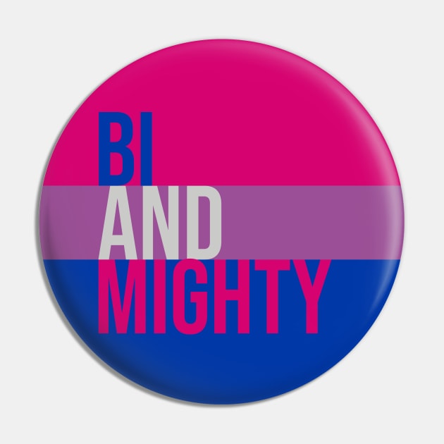 Bi and Mighty - Bisexual Pride Flag Pin by ursoleite