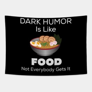 Dark Humor Is Like Food Tapestry