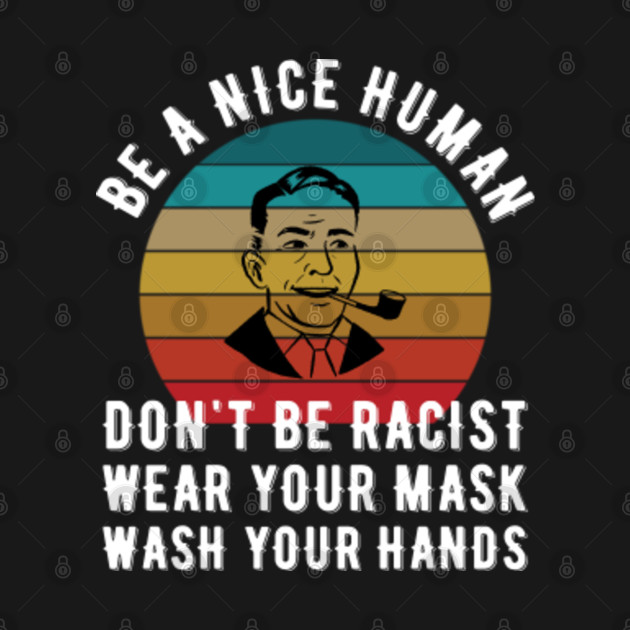 Disover Be a nice human - Wash your hands - Be A Nice Human - T-Shirt