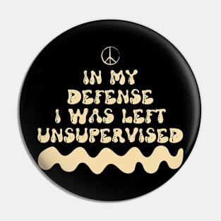 In my defense, I was left unsupervised. Pin