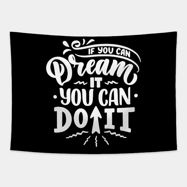 If You Can Dream It You Can Do It Tapestry by Elysian Alcove