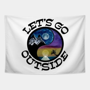 Let’s GO Outside - funny outdoor quote Tapestry