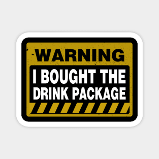 Warning I Bought The Drink Package Funny Cruise Magnet