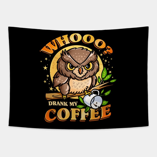 whoo drank my coffee Tapestry by fridaemundae