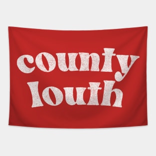 County Louth - Irish Pride Gift Design Tapestry