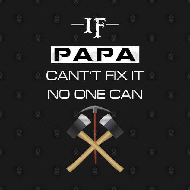 if papa cant fix it no one can by chouayb