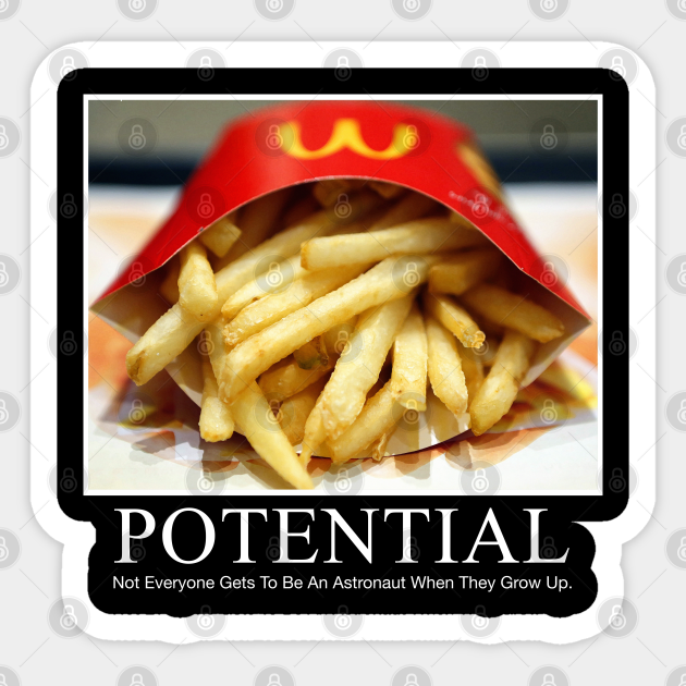 Funny DeMotivational Poster Design - Potential - Humor - Sticker | TeePublic Funny DeMotivational Poster Design - Potential - Humor - Sticker | TeePublic