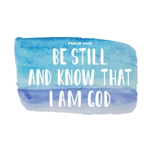 Be Still and Know that I AM GOD T-Shirt