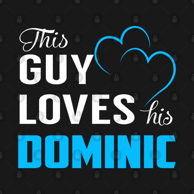 This Guy Loves His DOMINIC by TrudiWinogradqa