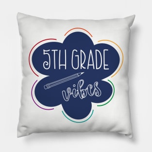 Fifth Grade Vibes Pillow